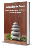 Meditation for Peace A Guide for Discovering the Joys of Meditation to Achieve Peace and Calmness (1)